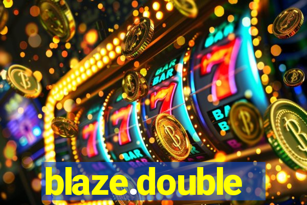 blaze.double