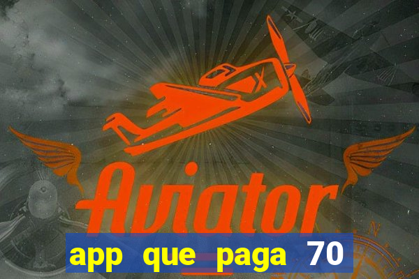 app que paga 70 reais para se cadastrar 2023