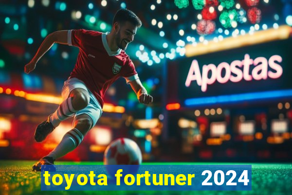 toyota fortuner 2024