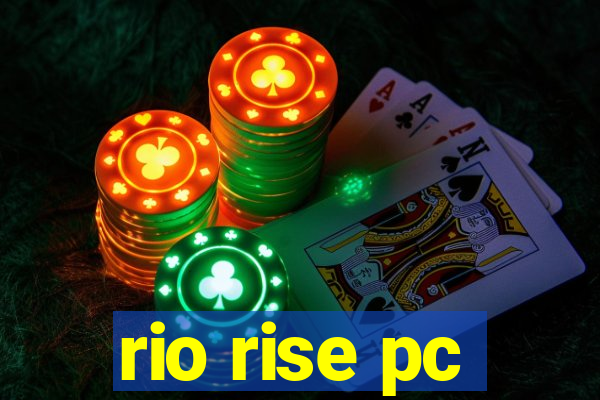 rio rise pc