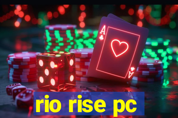 rio rise pc