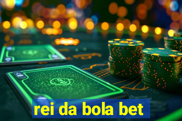 rei da bola bet