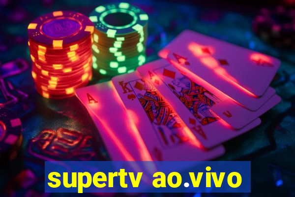 supertv ao.vivo