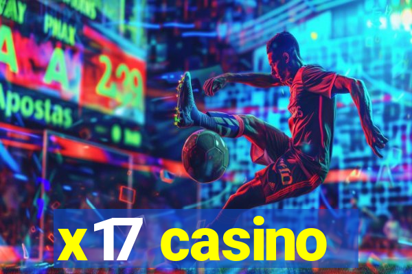 x17 casino