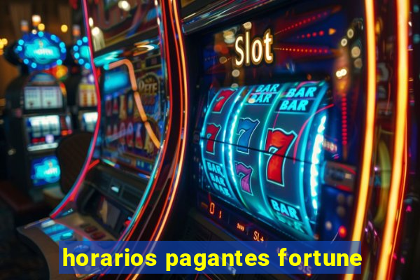 horarios pagantes fortune