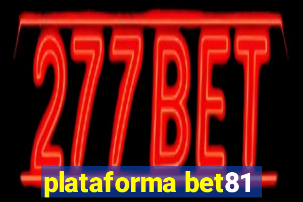 plataforma bet81