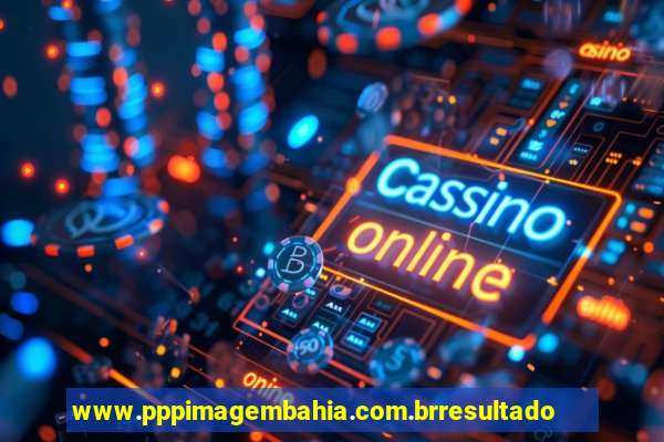 www.pppimagembahia.com.brresultado de exame