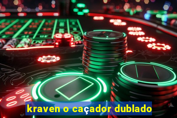 kraven o caçador dublado