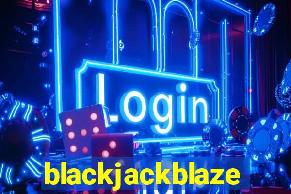 blackjackblaze