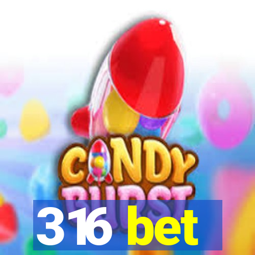 316 bet