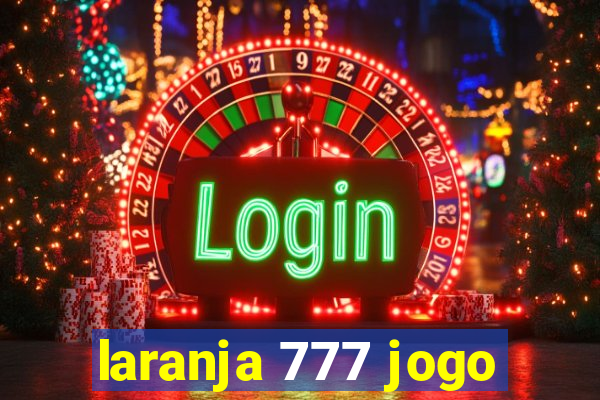 laranja 777 jogo