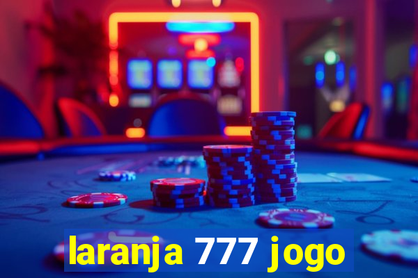 laranja 777 jogo