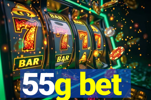 55g bet