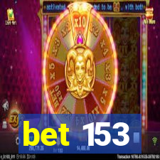 bet 153