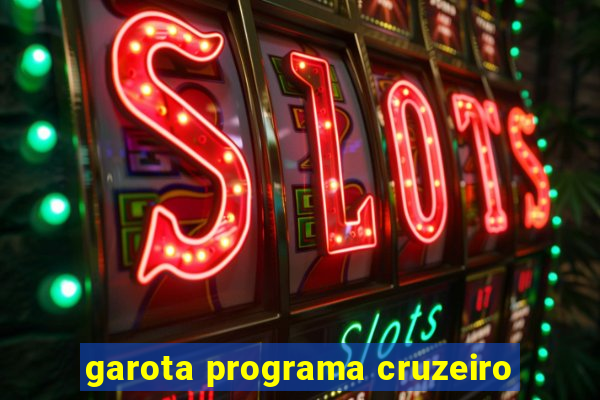 garota programa cruzeiro
