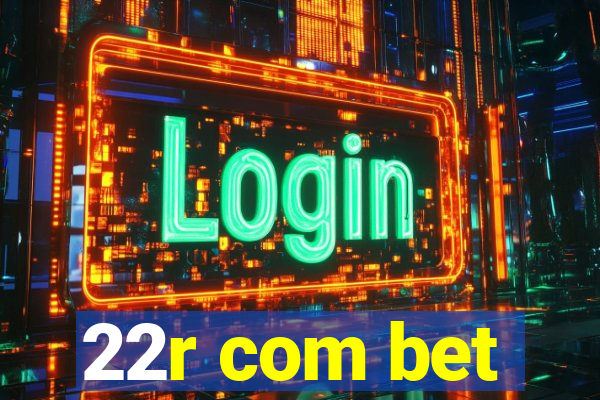 22r com bet