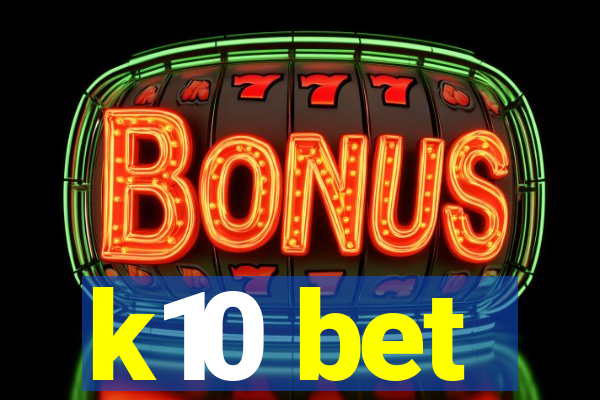 k10 bet