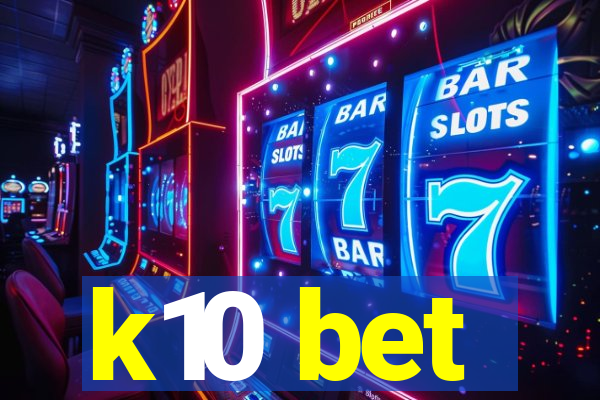 k10 bet