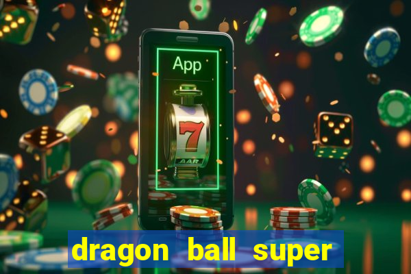 dragon ball super todos episodios dublado