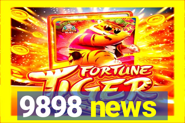 9898 news