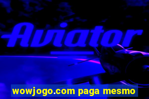 wowjogo.com paga mesmo
