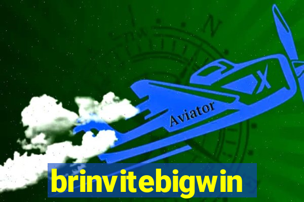 brinvitebigwin