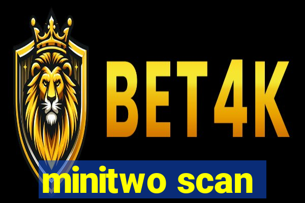 minitwo scan