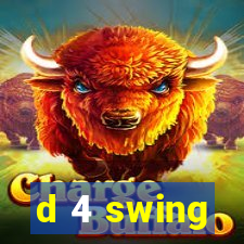d 4 swing