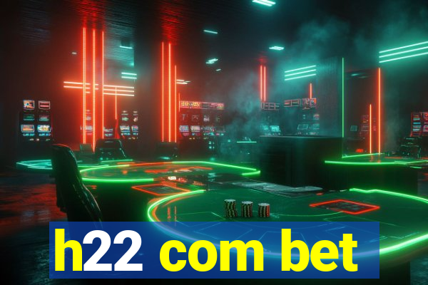 h22 com bet