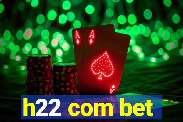 h22 com bet