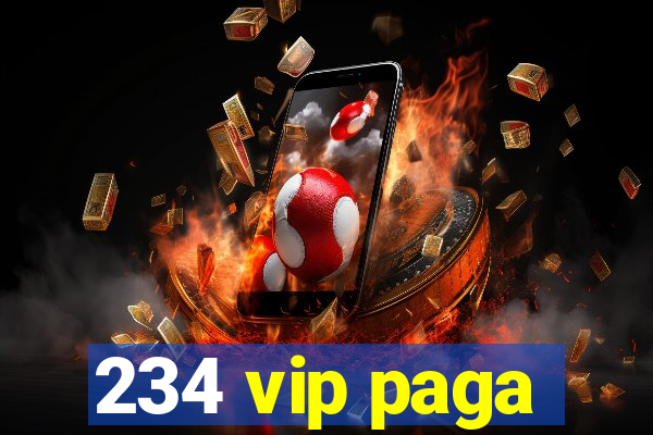 234 vip paga