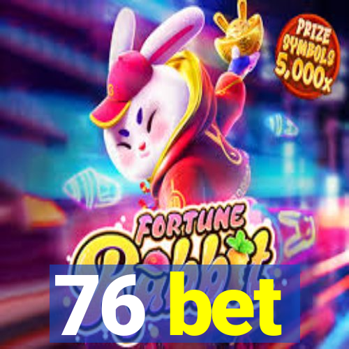 76 bet