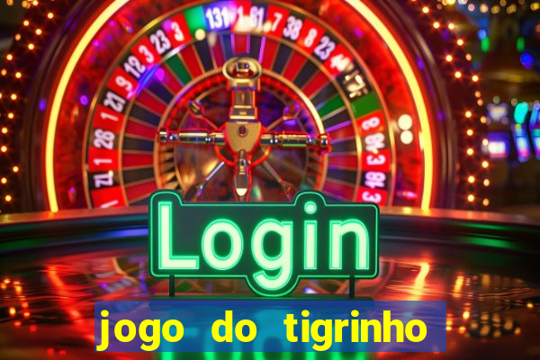 jogo do tigrinho fortune tiger demo