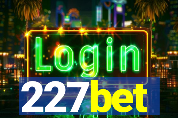 227bet