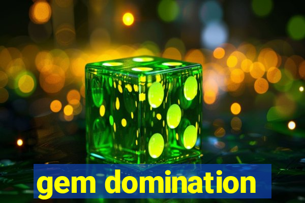 gem domination