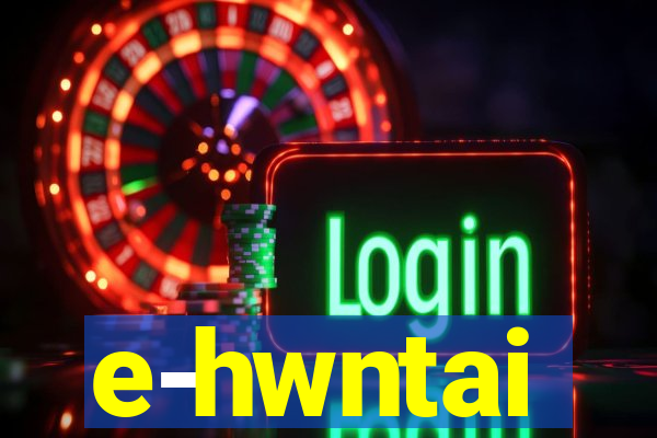 e-hwntai