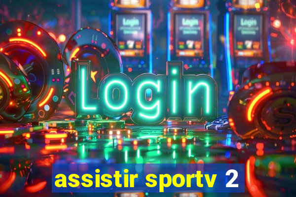 assistir sportv 2