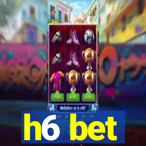 h6 bet