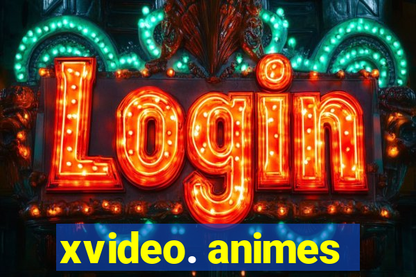 xvideo. animes