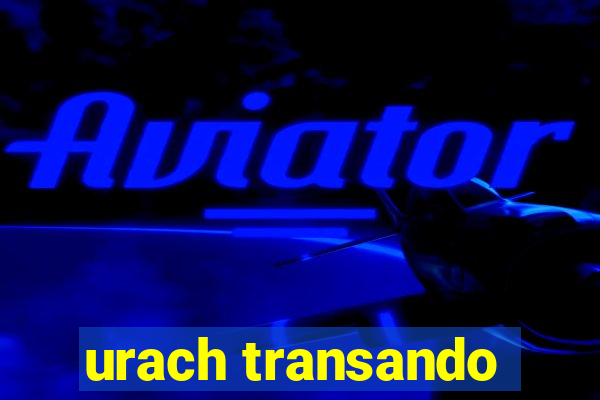 urach transando