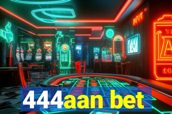 444aan bet