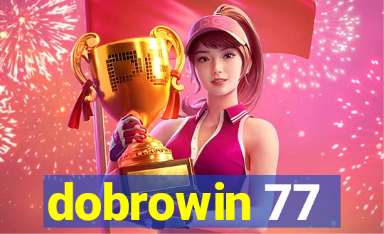 dobrowin 77
