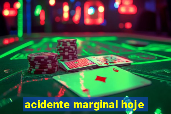 acidente marginal hoje