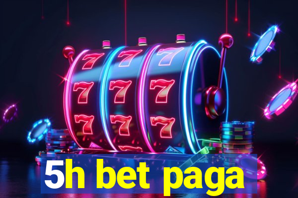 5h bet paga