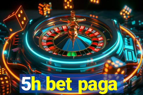5h bet paga