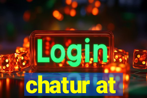 chatur at