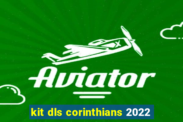 kit dls corinthians 2022