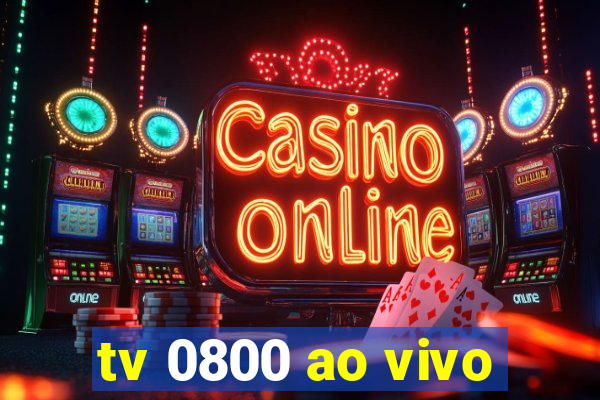 tv 0800 ao vivo