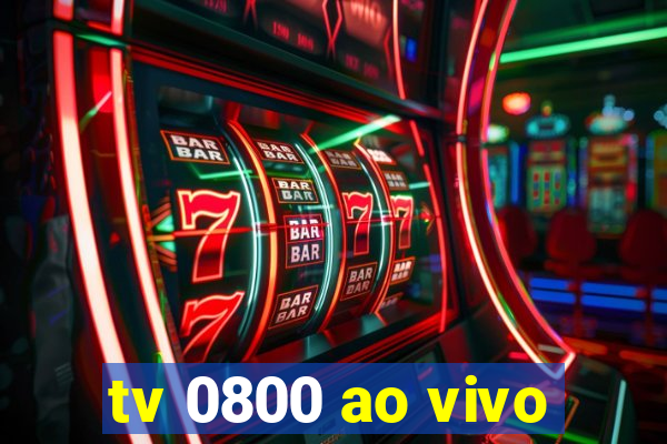 tv 0800 ao vivo