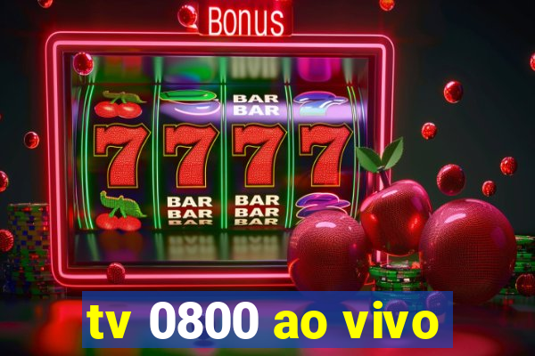 tv 0800 ao vivo